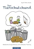 Der Tierschutzhund: Behutsame Eingewöhnung und achtsames Training